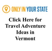 Great Trip Ideas for Vermont